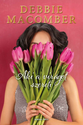 Aki a virágot szereti – Debbie Macomber borító