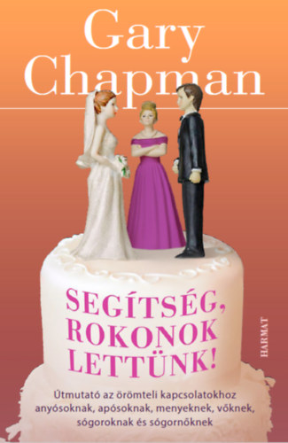 Segítség, rokonok lettünk! – Gary Chapman borító