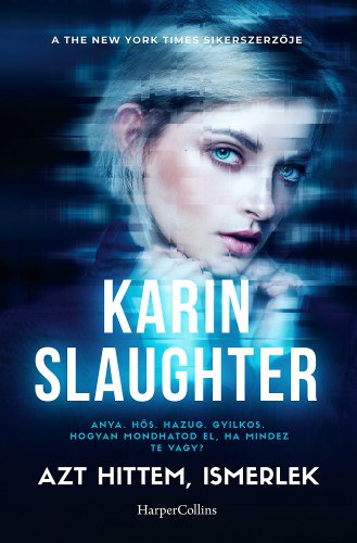 Azt hittem ismerlek – Karin Slaughter borító