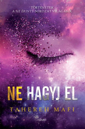 Ne hagyj el – Tahereh Mafi borító