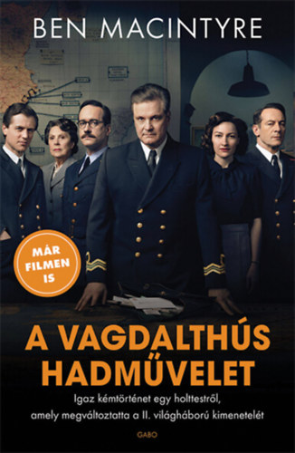 A vagdalthús hadművelet – Macintyre Ben borító