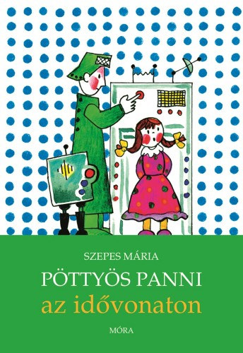 Pöttyös Panni az idővonaton – Szepes Mária borító