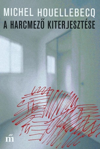 A harcmező kiterjesztése – Michel Houellebecq borító