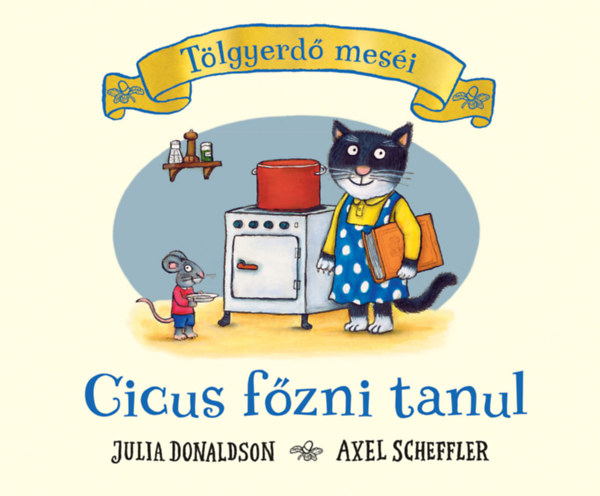 Cicus főzni tanul – Julia Donaldson borító
