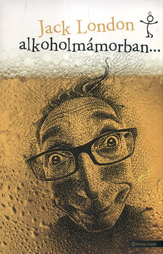 Alkoholmámorban... – Jack London borító