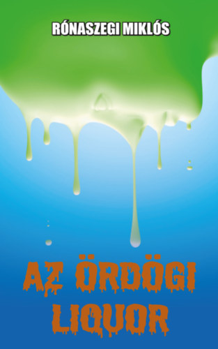 Az ördögi liquor – Rónaszegi Miklós borító
