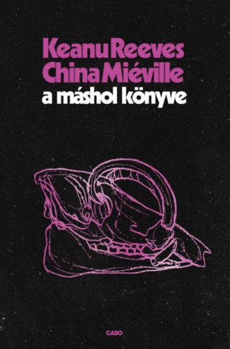 A máshol könyve – China Miéville – Keanu Reeves borító