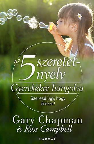 Az 5 szeretetnyelv: Gyerekekre hangolva – Gary Chapman – Ross Campbell borító