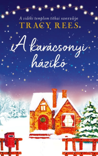 A karácsonyi házikó – Tracy Rees borító
