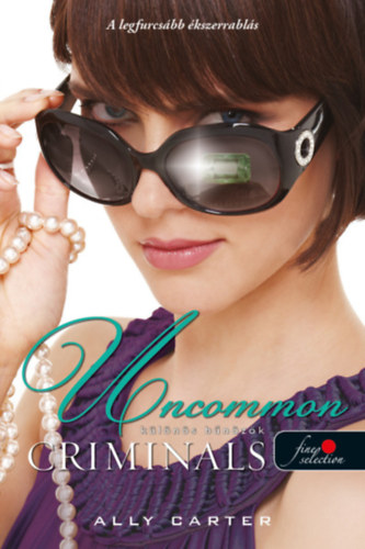 Uncommon Criminals – Különös bűnözők – Ally Carter borító