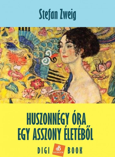 Huszonnégy óra egy asszony életéből – Stefan Zweig borító