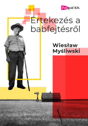Értekezés a babfejtésről – Wiesław Myśliwski borító