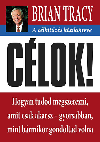 Célok! – Brian Tracy borító