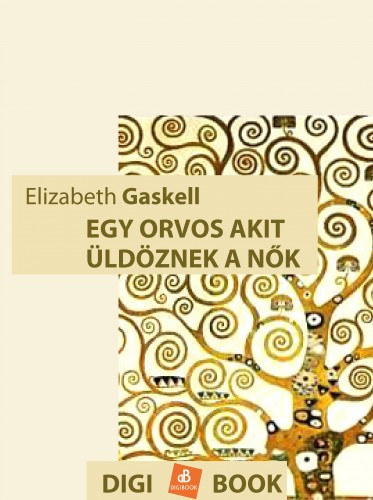 Egy orvos, akit üldöznek a nők – Elizabeth Gaskell borító