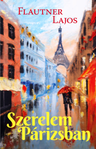 Szerelem Párizsban – Flautner Lajos borító
