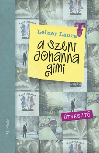 A Szent Johanna gimi 7. – Útvesztő – Leiner Laura borító