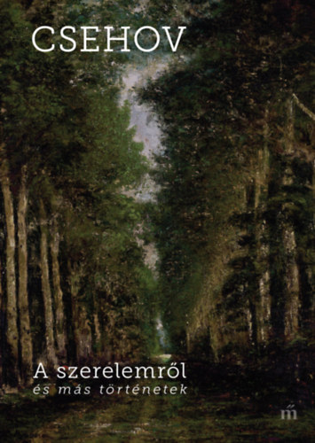 A szerelemről és más történetek – Anton Pavlovics Csehov borító