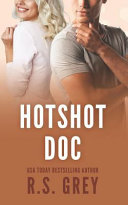 Hotshot Doc – A menő doki – R. S. Grey borító