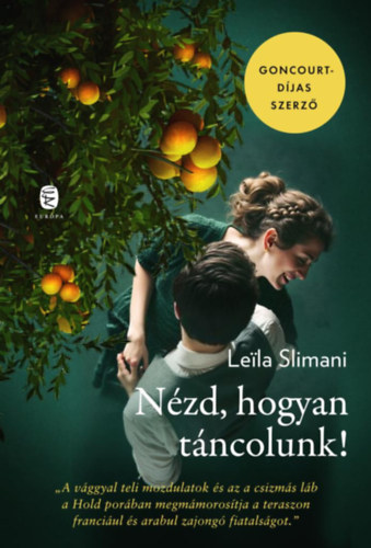 Nézd, hogyan táncolunk! – Leïla Slimani borító