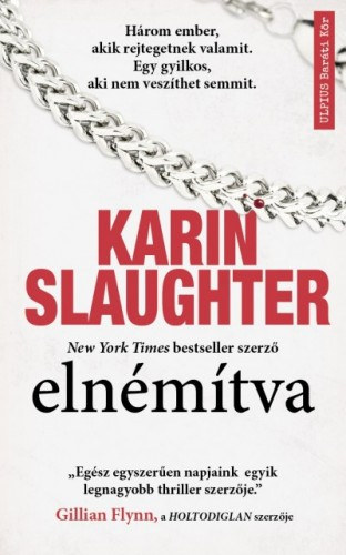 Elnémítva - Egy gyilkos, aki nem veszíthet semmit – Karin Slaughter borító