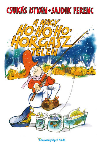 Nagy Ho-ho-ho-horgász télen – Csukás István borító