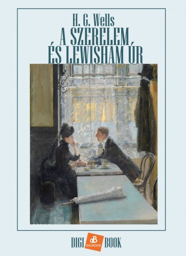 A szerelem és Lewisham úr – H. G. Wells borító