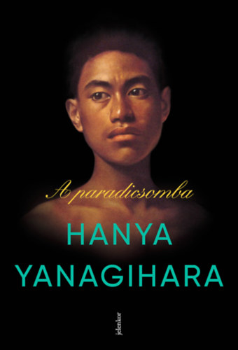 A paradicsomba – Hanya Yanagihara borító