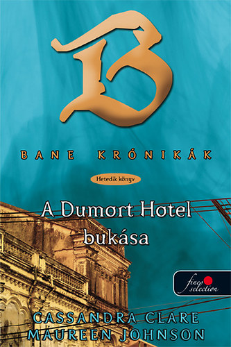 A Dumort Hotel bukása – Cassandra Clare, Maureen Johnson borító
