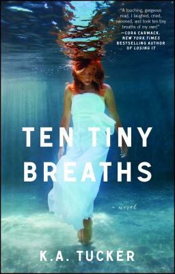 Ten Tiny Breaths – Tíz apró lélegzet – K. A. Tucker borító