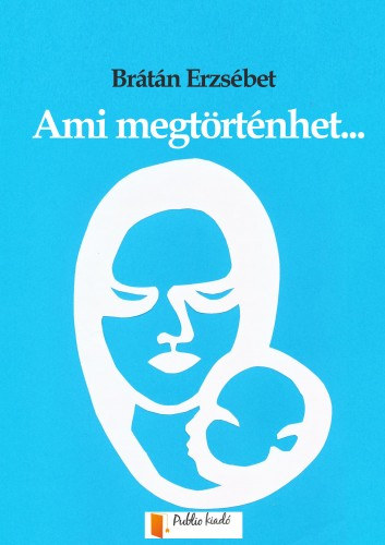Ami megtörténhet… – Brátán Erzsébet borító