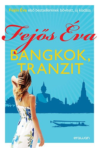 Bangkok, tranzit – Fejős Éva borító