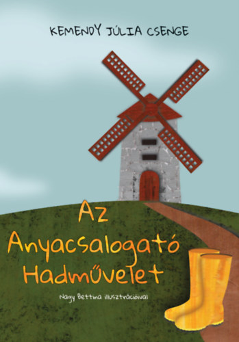 Az Anyacsalogató Hadművelet – Kemendy Júlia Csenge borító