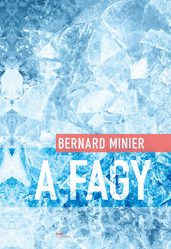 A fagy – Bernard Minier borító