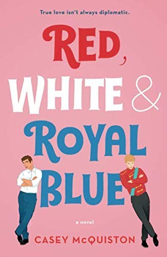 Red, White & Royal Blue – Vörös, fehér és királykék – Casey McQuiston