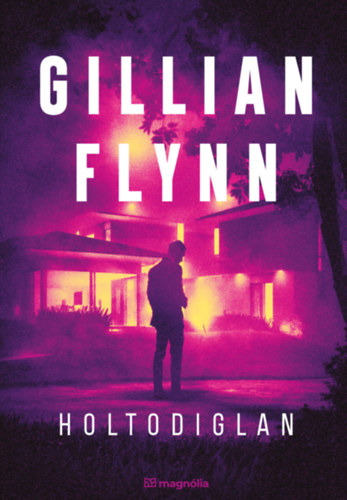 Holtodiglan – Gillian Flynn borító