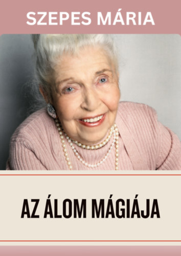 Az álom mágiája – Szepes Mária borító