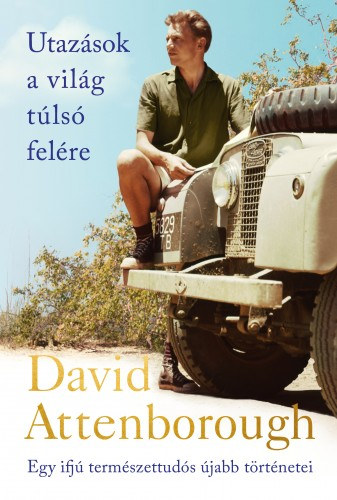 Utazások a világ túlsó felére – David Attenborough borító