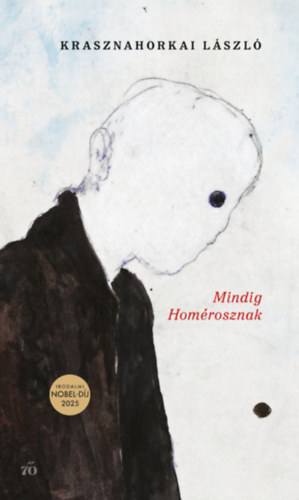 Mindig Homérosznak – Krasznahorkai László borító