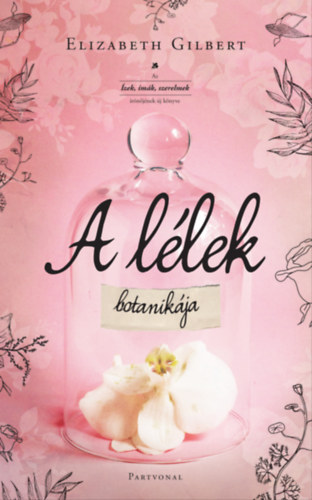 A lélek botanikája – Elizabeth Gilbert borító