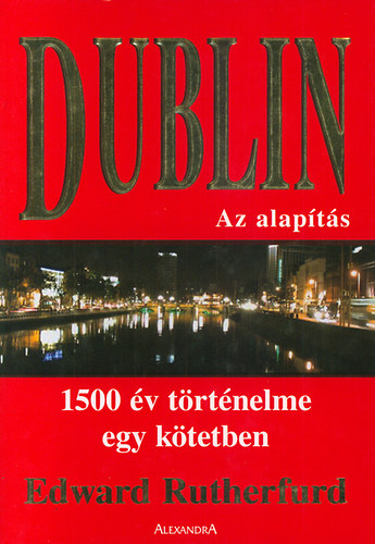 Dublin – Az alapítás – Edward Rutherfurd borító