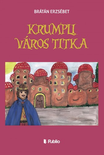 Krumpli Város titka – Brátán Erzsébet borító