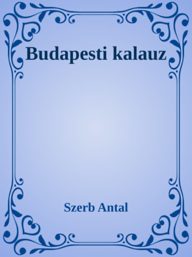 Budapesti kalauz – Szerb Antal borító