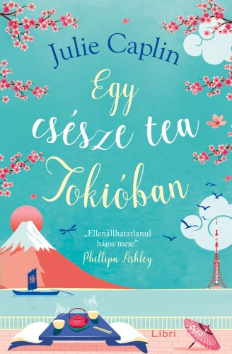 Egy csésze tea Tokióban – Julie Caplin borító