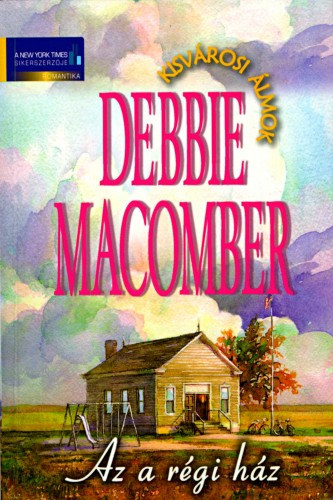 Az a régi ház – Debbie Macomber borító