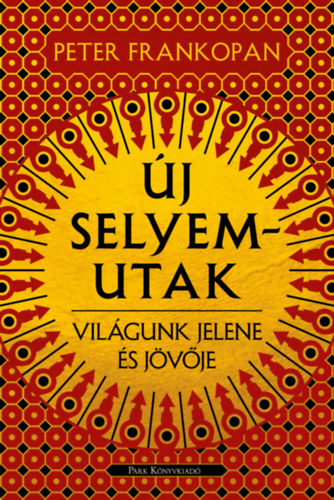 Új selyemutak – Peter Frankopan borító