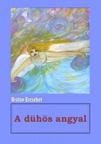 A dühös angyal – Brátán Erzsébet borító