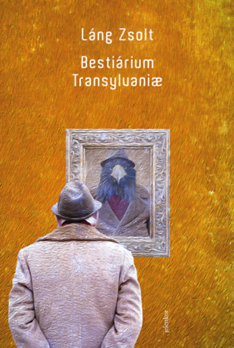 Bestiárium Transylvaniæ – Láng Zsolt borító