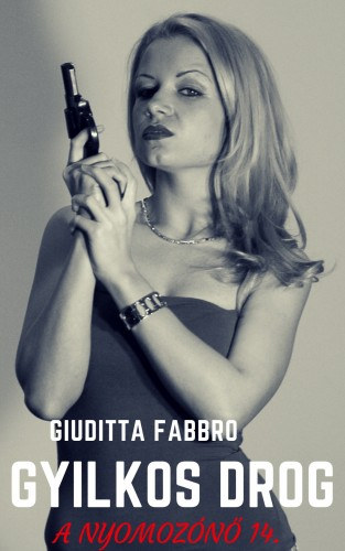 Gyilkos drog – Giuditta Fabbro borító