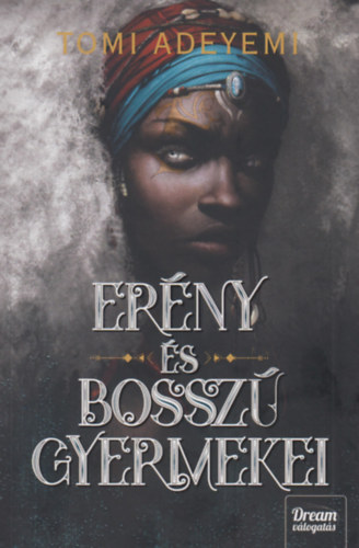 Erény és bosszú gyermekei – Tomi Adeyemi borító