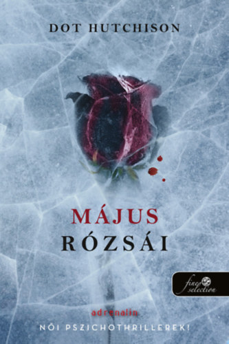 Május rózsái – Dot Hutchison borító